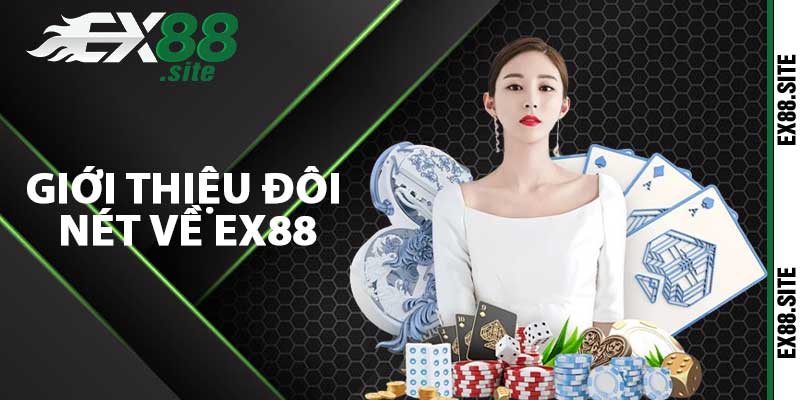 Giới thiệu đôi nét về EX88